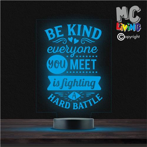 Led Lamp Met Gravering - RGB 7 Kleuren - Be Kind Everyone You Meet Is Fighting A Hard Battle