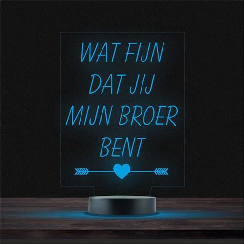 Led Lamp Met Gravering - RGB 7 Kleuren - Wat Fijn Dat Jij Mijn Broer Bent