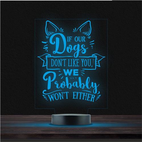 Led Lamp Met Gravering - RGB 7 Kleuren - If Our Dogs Dont Like You