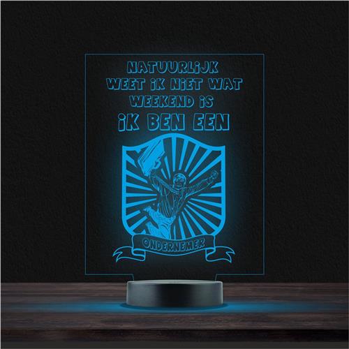 Led Lamp Met Gravering - RGB 7 Kleuren - Natuurlijk Weet Ik Niet Wat Weekend Is Ik Ben Een Ondernemer